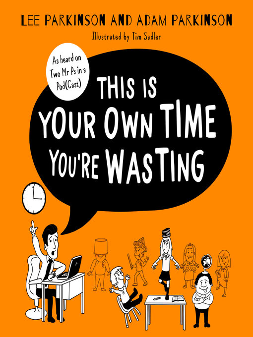 Title details for This Is Your Own Time You're Wasting by Lee Parkinson - Available